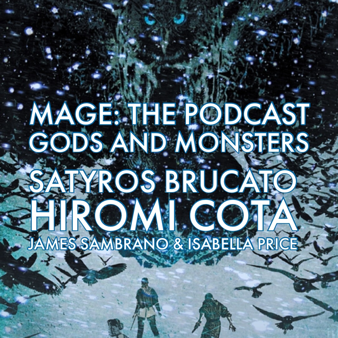 Gods and Monsters with Satyros Phil Brucato, Hiromi Cota, James Sambrano and Isabella Price