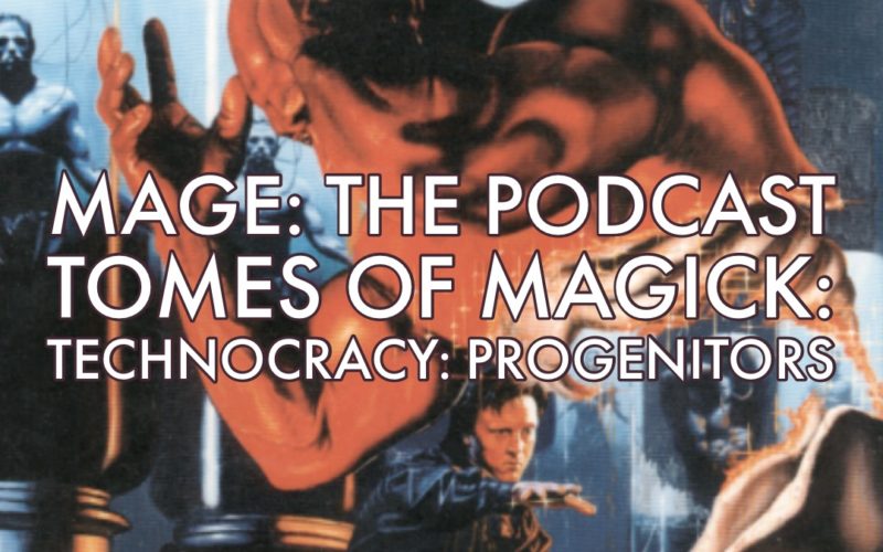 Tomes of Magick: Technocracy Progenitors