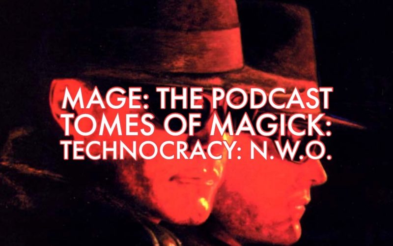 Tomes of Magick: Technocracy: N.W.O.