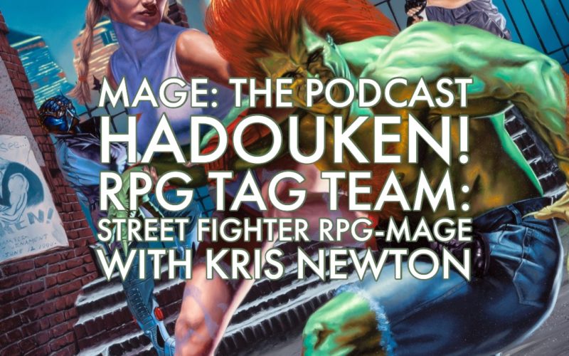 Hadouken! RPG Tag Team: Street Fighter RPG-Mage with Kris Newton