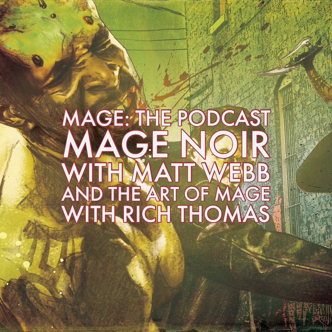 Mage Noir with Matt Webb and The Art of Mage with Rich Thomas