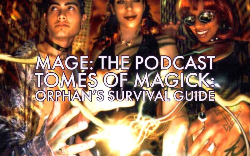 Tomes of Magick: Orphan’s Survival Guide