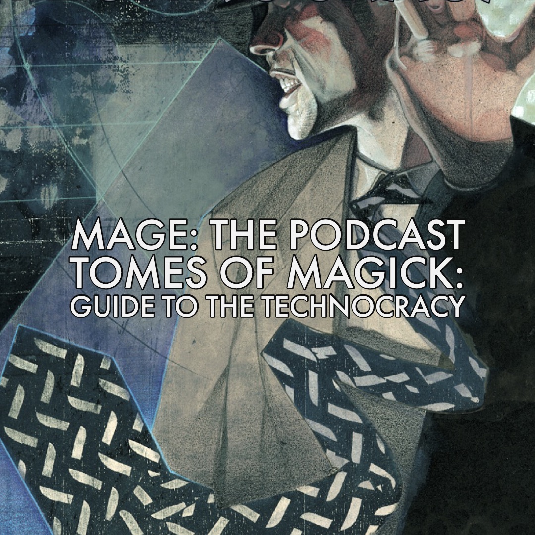 Tomes of Magick: Guide to the Technocracy