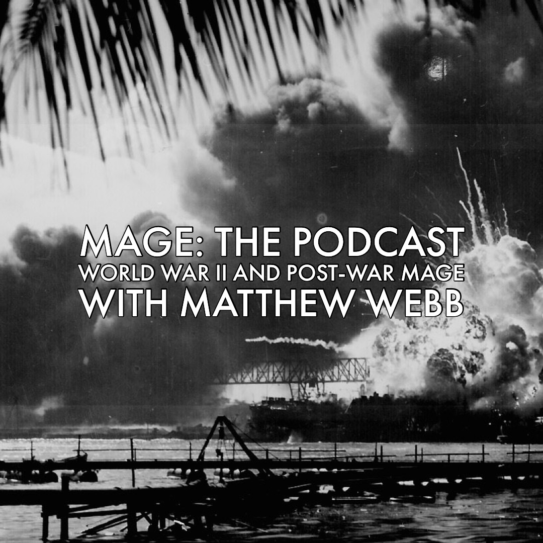 World War II and Post-War Mage with Matthew Webb