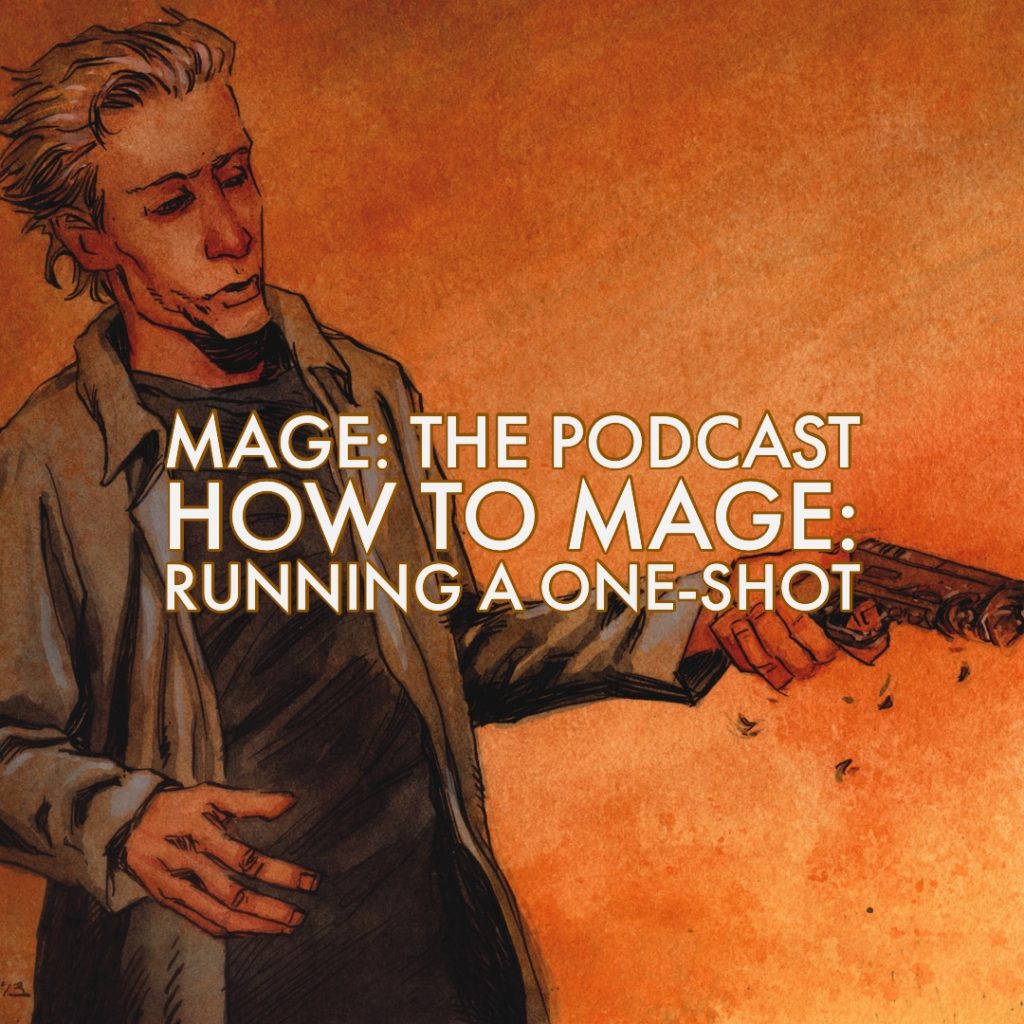 How to Mage Running a OneShot Mage The Podcast