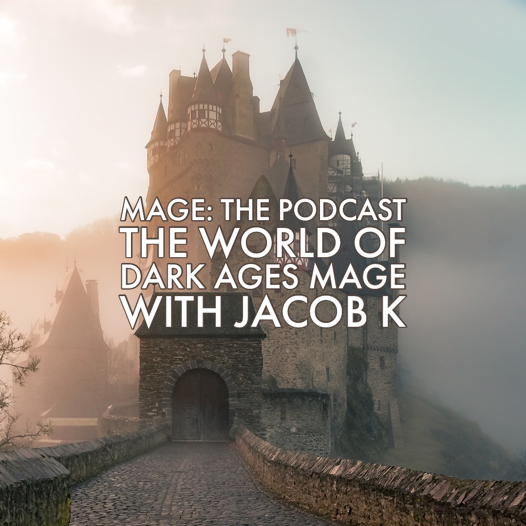 The World of Dark Ages Mage with Jacob K