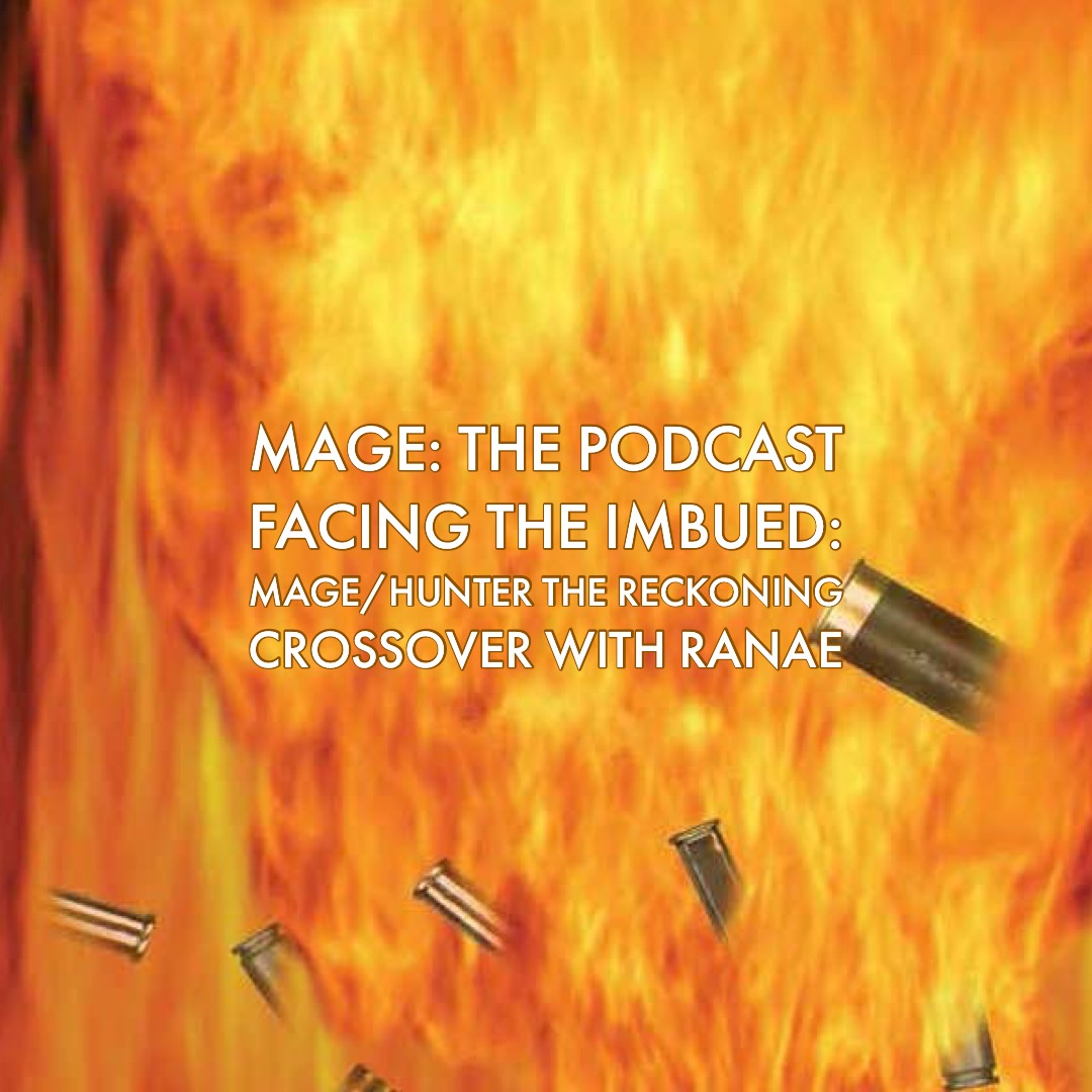 Facing the Imbued: Mage/Hunter the Reckoning Crossover with Ranae