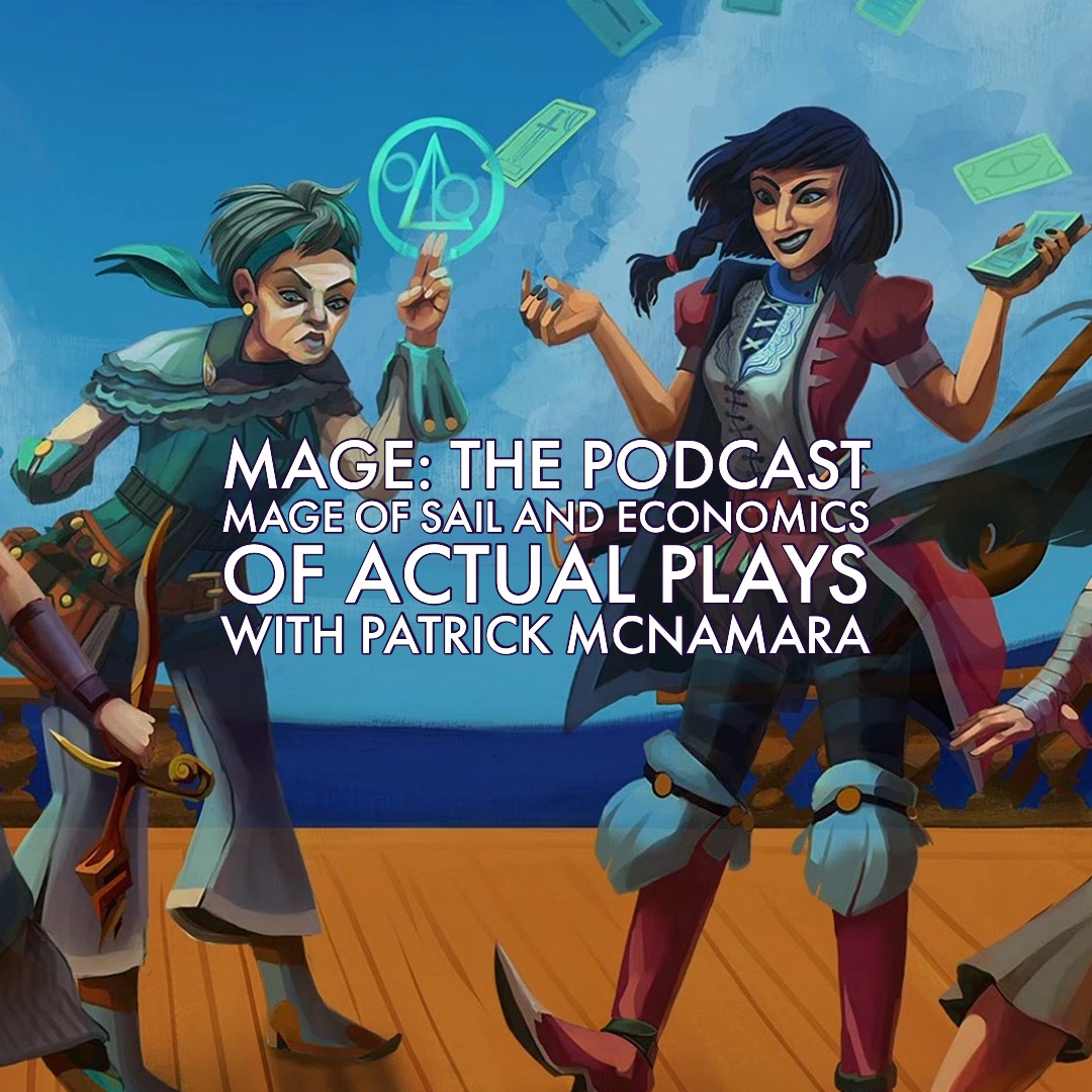 Economics of Actual Plays and Mage of Sail with Patrick McNamara