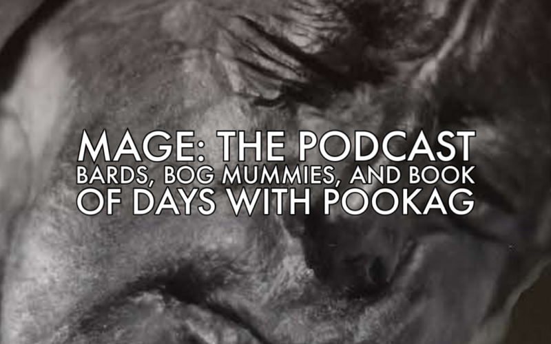 Bards, Bog Mummies, and Book of Days with PookaG