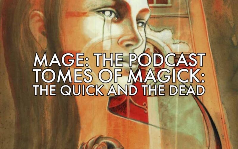 Tomes of Magick: The Quick and the Dead