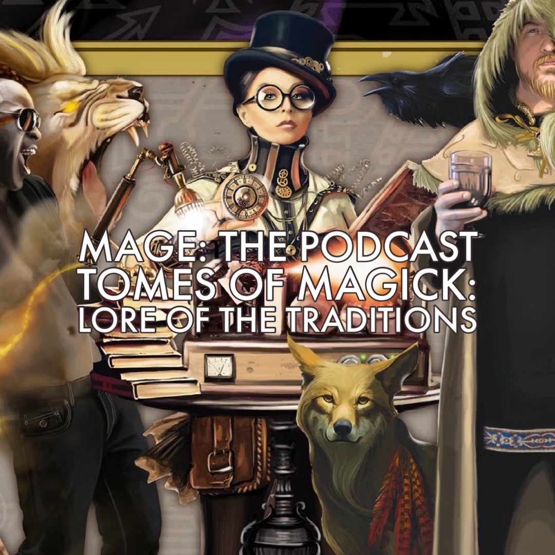 Twenty one years after the last Tradition Book, Lore of the Traditions gives an update to the Nine Traditions. Adam and Pook walk through where each Tradition is in the 2020s, their favorites, and what they wish they saw more of. Tomes of Magick: M20 Lore of the Traditions