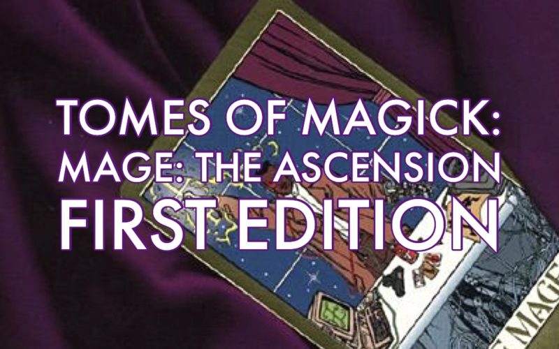Tomes of Magick: Mage: The Ascension, First Edition