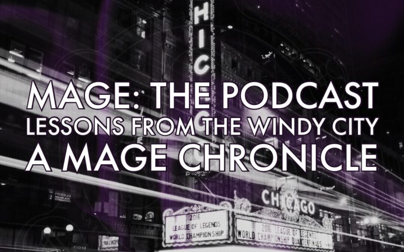Lesson from the Windy City: A Mage Chronicle