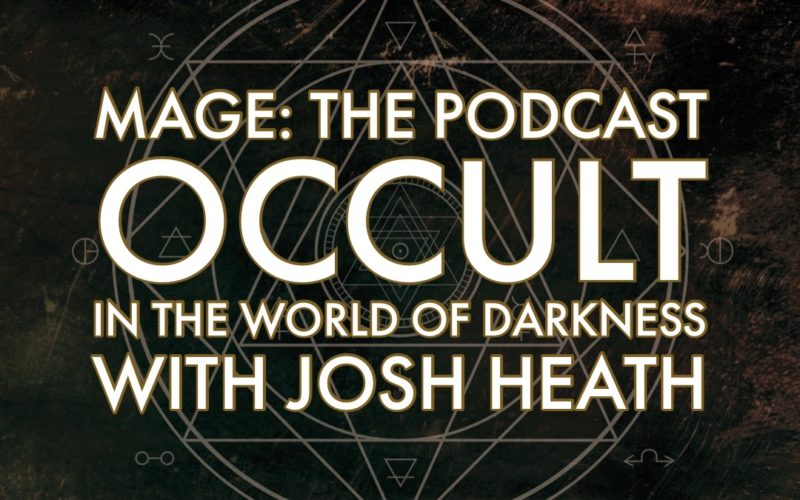 The Occult: Hidden Knowledge in the World of Darkness with Josh Heath