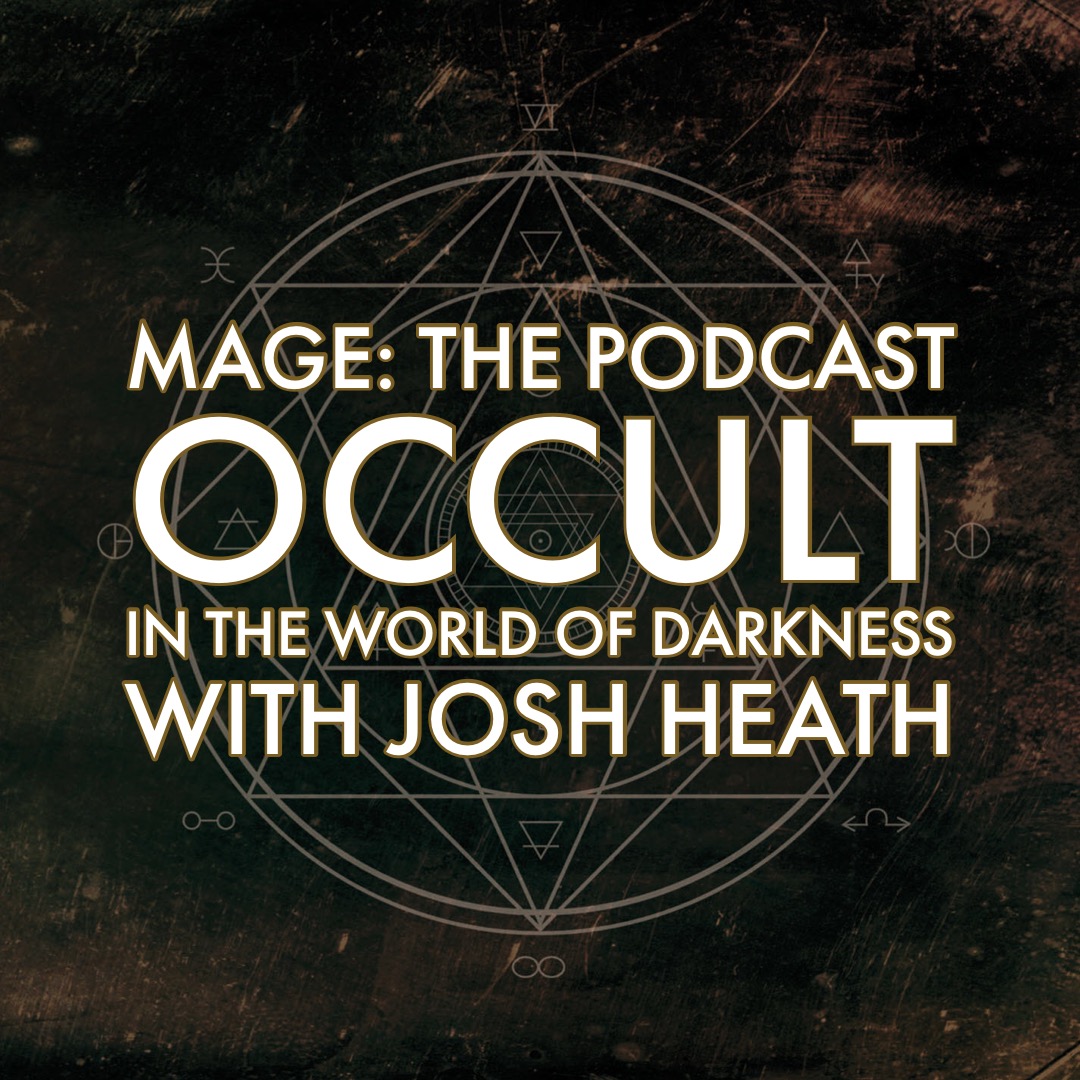 The Occult: Hidden Knowledge in the World of Darkness with Josh Heath