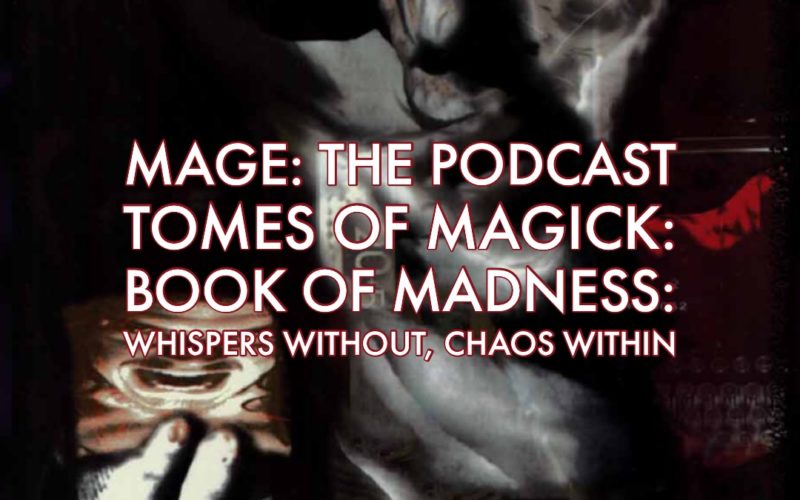 Tomes of Magick: Book of Madness: Whispers Without, Chaos Within