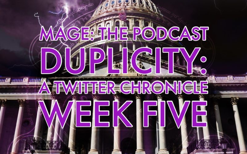Duplicity: A Twitter Chronicle, Week Five