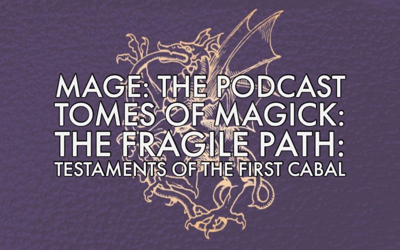 Tomes of Magick: The Fragile Path: Testaments of the First Cabal