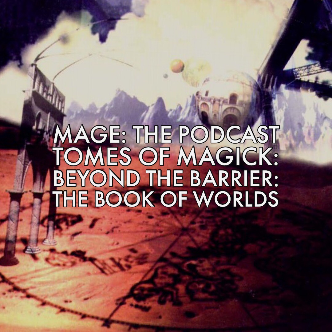 Tomes of Magick: Beyond the Barrier: The Book of Worlds
