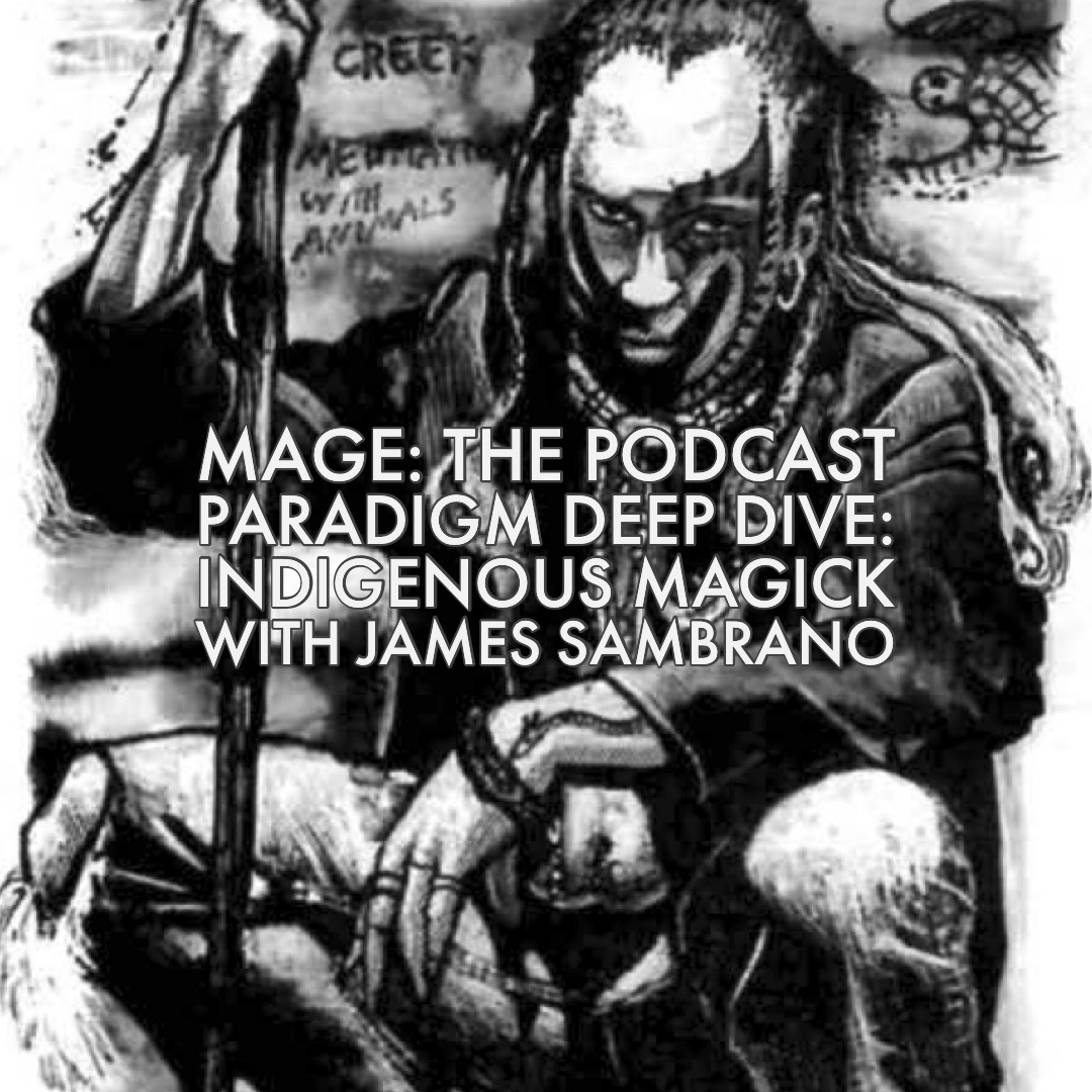 Paradigm Deep Dive: Indigenous Magick with James Sambrano