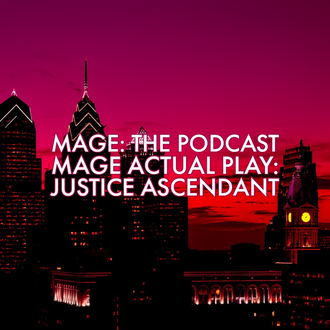 Mage Actual Play: Justice Ascendant