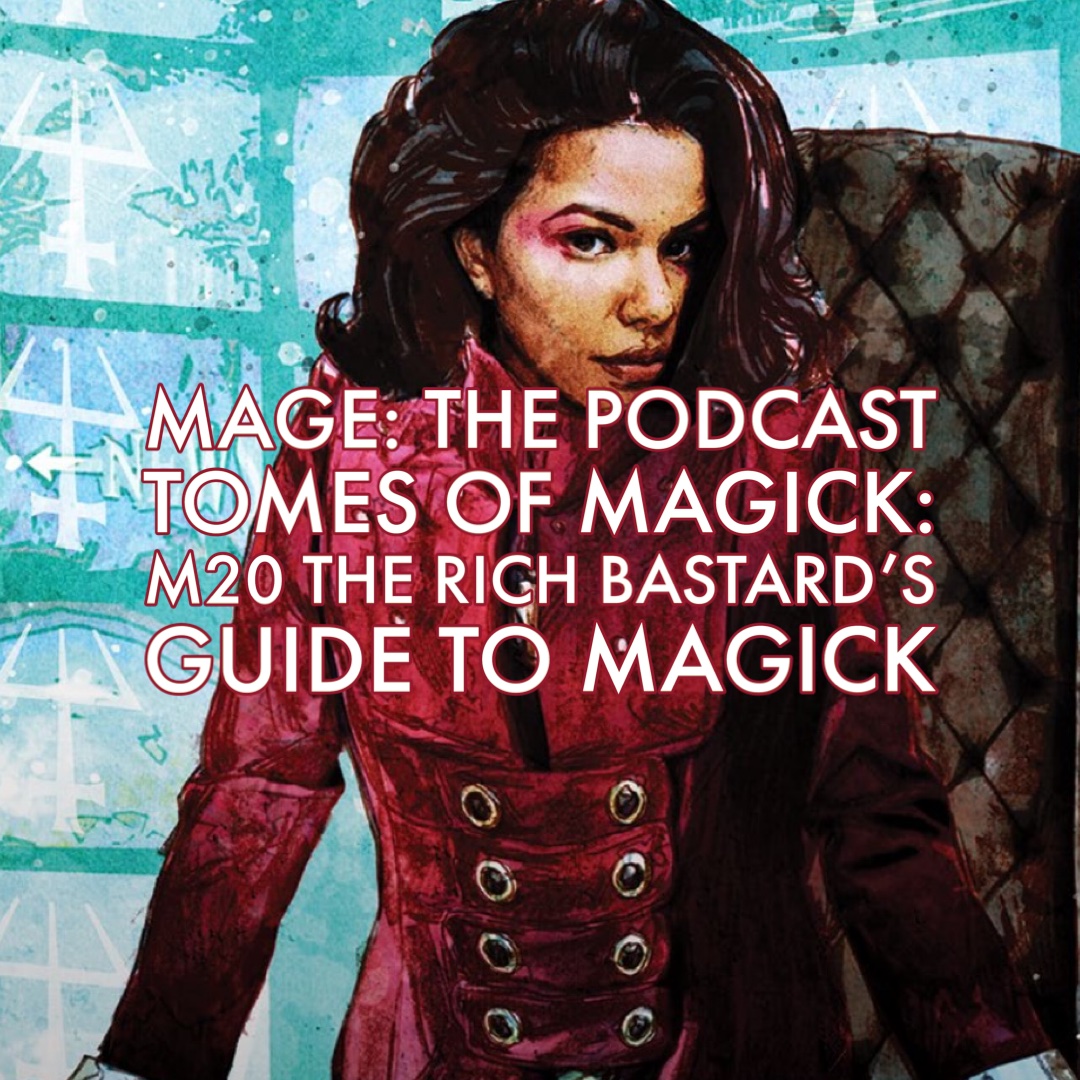 Tomes of Magick: M20 The Rich Bastard’s Guide to Magick