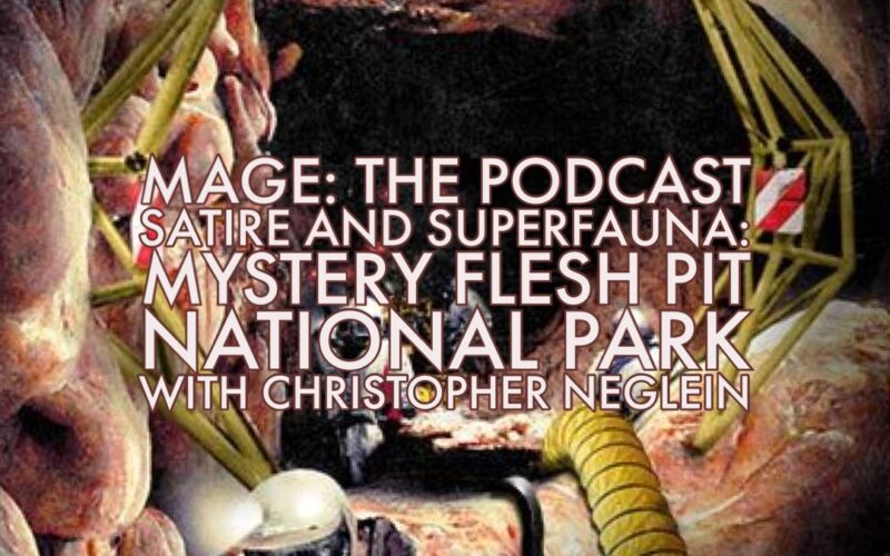 Satire and Superfauna: Mystery Flesh Pit National Park with Christopher Neglein
