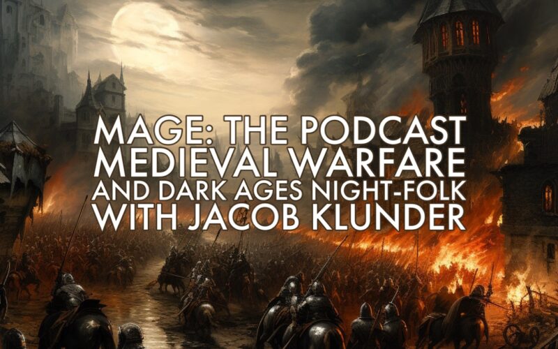 Medieval Warfare and Dark Ages Night-Folk with Jacob Klunder