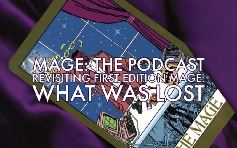 What Was Lost: Revisiting First Edition Mage