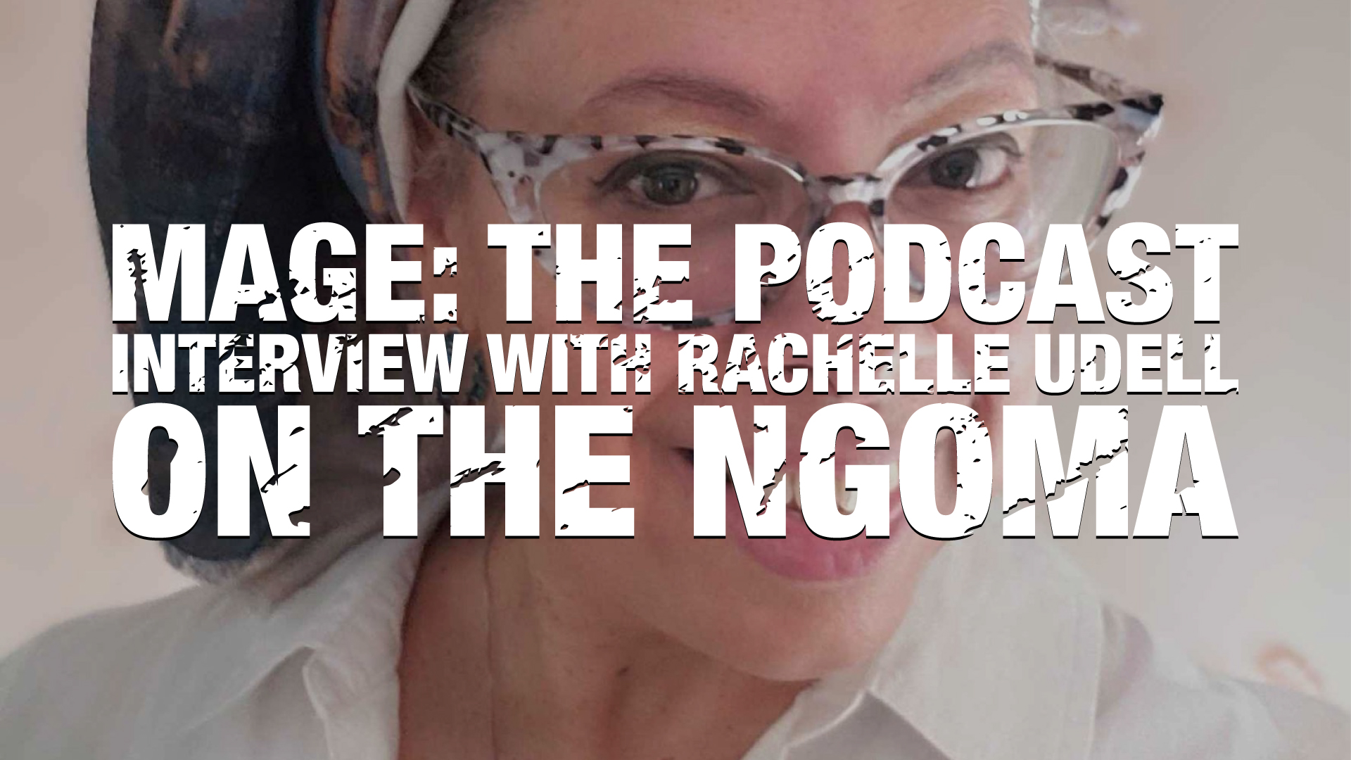 Interview with Rachelle Udell on Ngoma