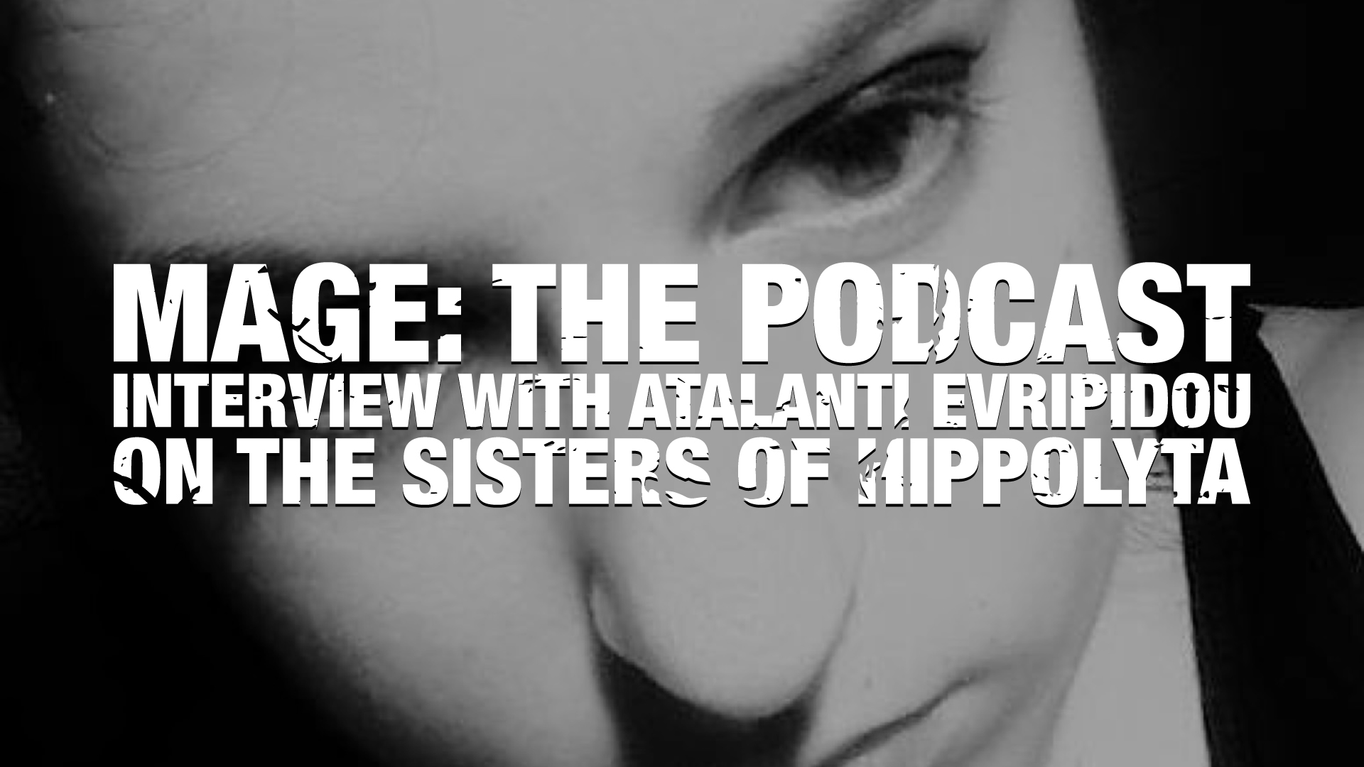 Interview with Atalanti Evripidou on the Sisters of Hippolyta