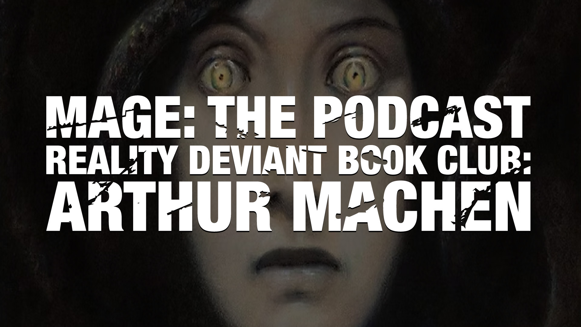 Reality Deviants Book Club: Arthur Machen