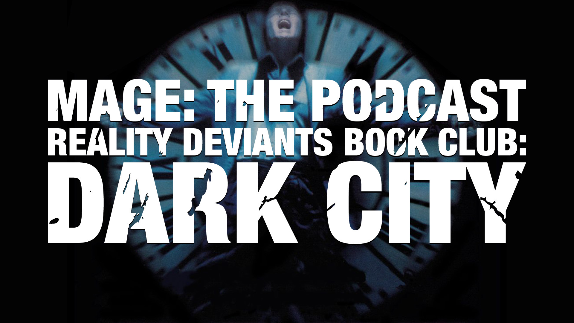 Reality Deviants Book Club: Dark City